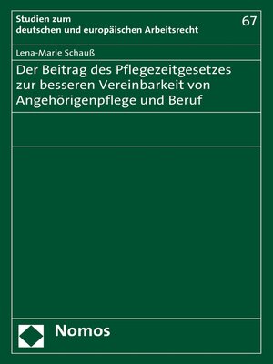 cover image of Der Beitrag des Pflegezeitgesetzes zur besseren Vereinbarkeit von Angehörigenpflege und Beruf